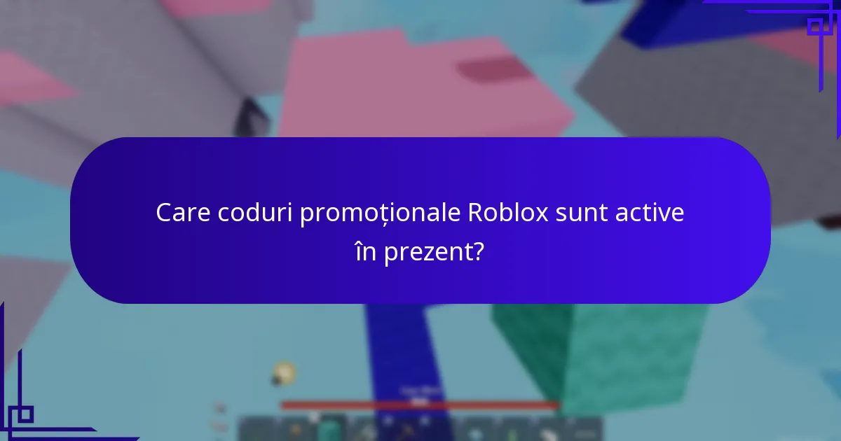 Care coduri promoționale Roblox sunt active în prezent?