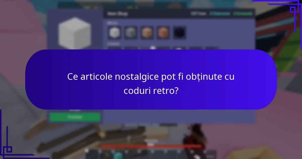 Ce coduri promoționale retro sunt disponibile în prezent?