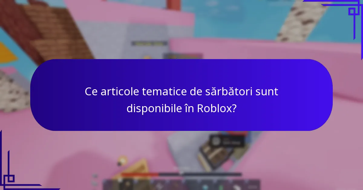 Ce evenimente sezoniere organizează Roblox?