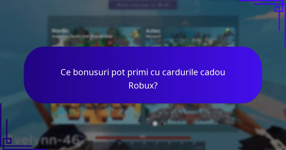 Care comercianți oferă cele mai bune bonusuri pentru cardurile cadou Robux?