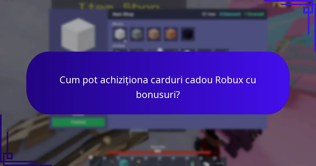 Care sunt cele mai bune practici pentru maximizarea bonusurilor cardurilor cadou Robux?