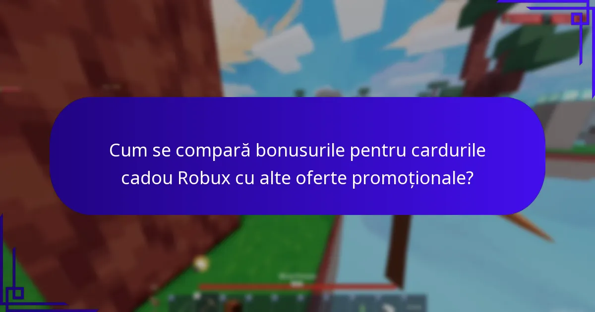 Care sunt cele mai bune practici pentru maximizarea bonusurilor pentru cardurile cadou Robux?